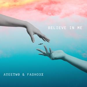 Believe In Me (Explicit)
