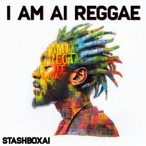 I Am AI Reggae