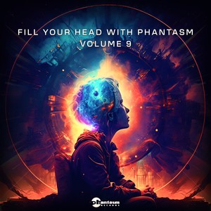 Fill Your Head with Phantasm, Vol. 9 (Continuous Mix|Explicit)