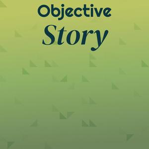 Objective Story