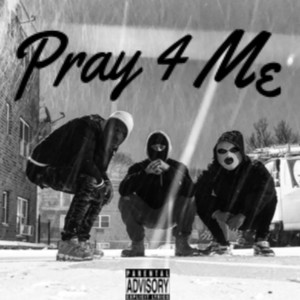 Pray 4 Me (Explicit)