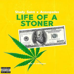 LIFE OF A STONER (feat. Aceospades) (Explicit)