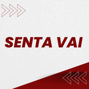 Senta Vai (Explicit)