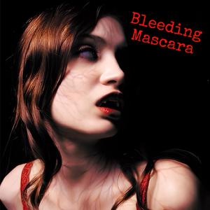 Bleeding Mascara (feat. Chance Battenberg) (Explicit)