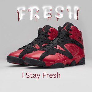 I Stay Fresh