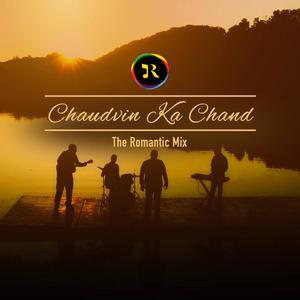 Chaudvin Ka Chand (feat. Anand Srinivasan, Niraj Sharma, Gurinder Negi & Ashwin Seshadri) (The Romantic Mix)