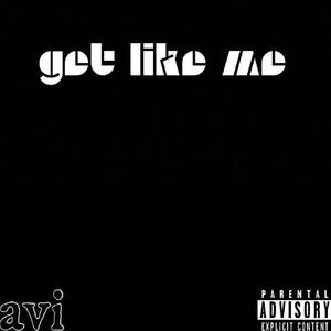 get like me (Explicit)