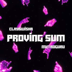 Proving Sum (feat. Mxtroguru) [Explicit]