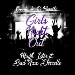 Girls Night Out (feat. Bad Azz Derrelle) (Explicit)