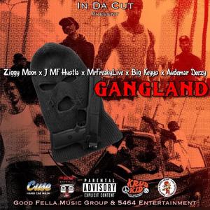 GANGLAND (feat. J Hustla, Ziggy Moon, Mr FreakyLive, Big Keyys & InDaCut) [Explicit]