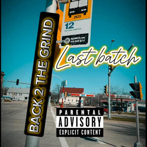 Back 2 The Grind, LAST BATCH (Explicit)