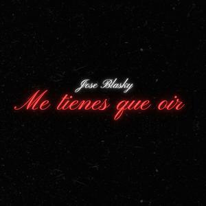 Me Tienes Que Oir