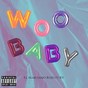 Woo Baby (feat. RV) (Spanish Version) (Explicit)