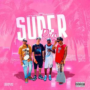 Super Rico (feat. Kral2 de cuba & El Muñekaso) (Explicit)