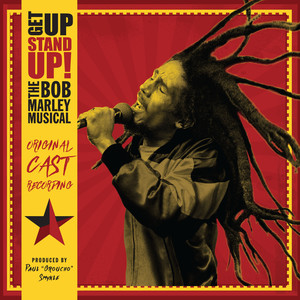 Get Up Stand Up! The Bob Marley Musical