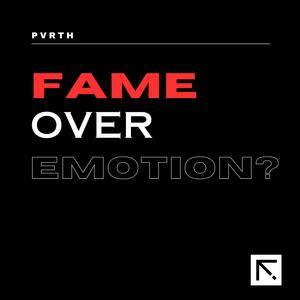 FAME OVER EMOTION? (Explicit)