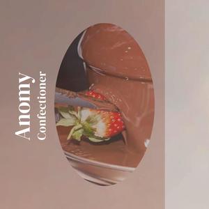 Anomy Confectioner