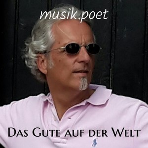 Das Gute auf der Welt