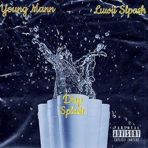 Drip (Splash) [Explicit]