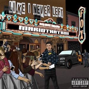 Like I Never Left (Explicit)