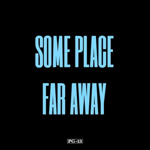 Some Place Far Away