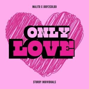 Only Love (feat. Jody2Coldd) [Explicit]