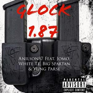 Glock 1.87 (feat. Jomo, White Te, Bigspartan & Yung Parse) [Explicit]