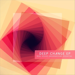 Deep Change (Real House Underground Essential)