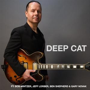 Deep Cat (feat. Bob Mintzer, Jeff Lorber, Ben Shepherd & Gary Novak)