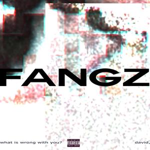 FANGZ (Explicit)