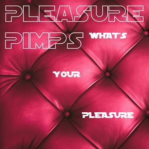 What's Your Pleasure