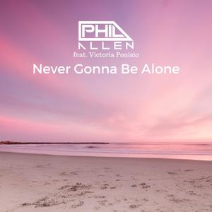 Never Gonna Be Alone (feat. Victoria Ponisio)