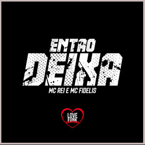 Então Deixa (Explicit)