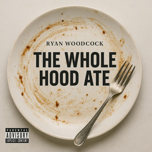 The Whole Ho0d Ate (Explicit)