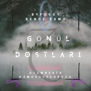 Gönül Dostları (feat. Byfoggy & Utawbeats) [Explicit]