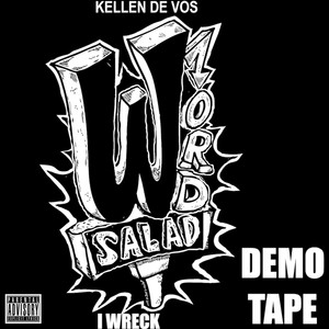 Word Salad - I Wreck (Demo Tape) [Explicit]