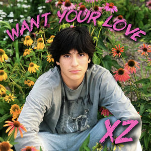 Xz - WANT YOUR LOVE
