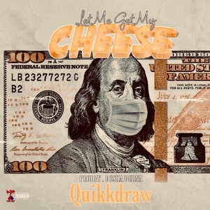 Quikkdraw - Let Me Get My Cheese (Explicit)