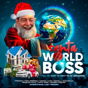 Santa World Boss (Christmas List Riddim)