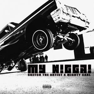 My Nigga! (feat. Mighty Carl) [Explicit]