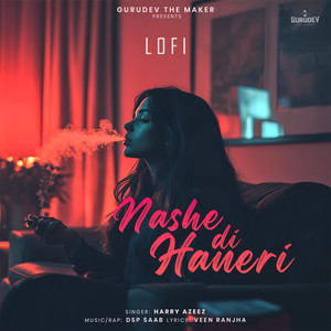 Nashe Di Haneri (Lofi)