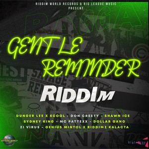 Gentle Reminder Riddim (Explicit)