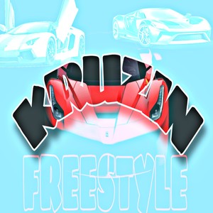 Kruzin Freestyle (Explicit)