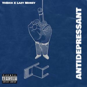 Antidepressant (feat. Lazy Money)