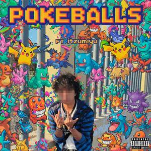 Pokeballs (feat. Itzumiyu & kvnkvn!) (Explicit)