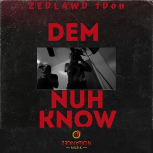 Dem Nuh Know (Explicit)