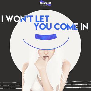 I Won't Let You Come In (feat. Marghal)