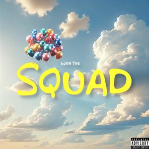 With The Squad (feat. R$TL$$) (Explicit)