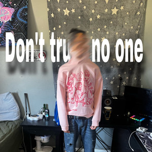 Don't Trust No One (Explicit)