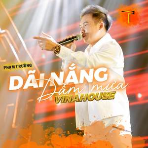 Dãi Nắng Dầm Mưa - Vinahouse